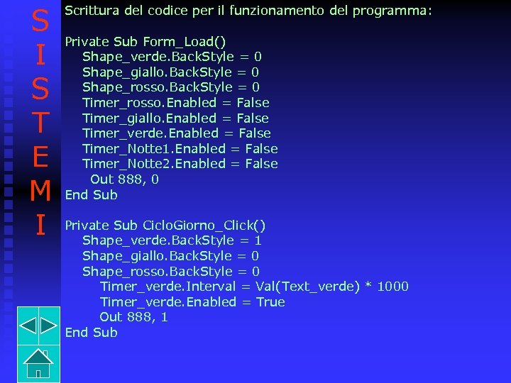 S I S T E M I Scrittura del codice per il funzionamento del