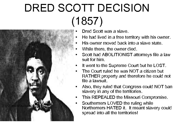 DRED SCOTT DECISION (1857) • • http: //encarta. msn. com/media • • Dred Scott