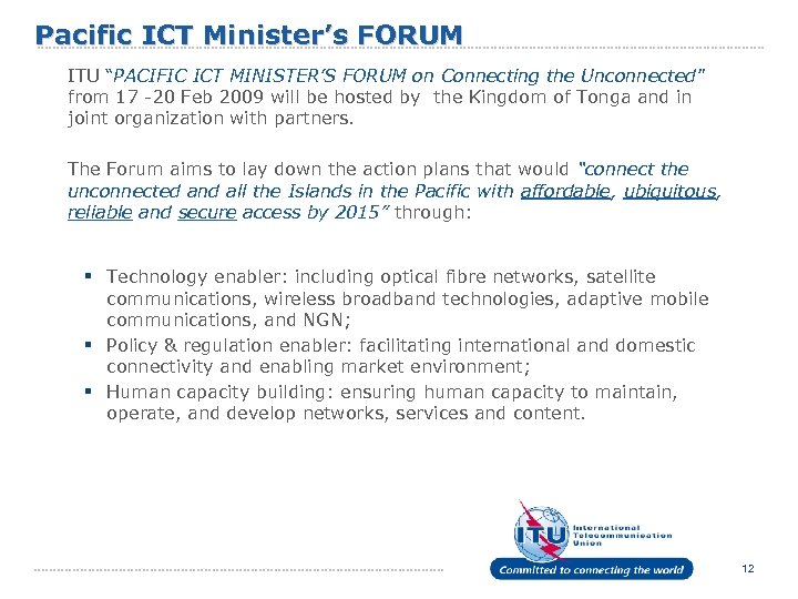 Pacific ICT Minister’s FORUM ITU “PACIFIC ICT MINISTER’S FORUM on Connecting the Unconnected” from