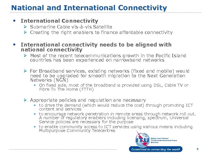 National and International Connectivity § International Connectivity Ø Submarine Cable vis-à-vis Satellite Ø Creating