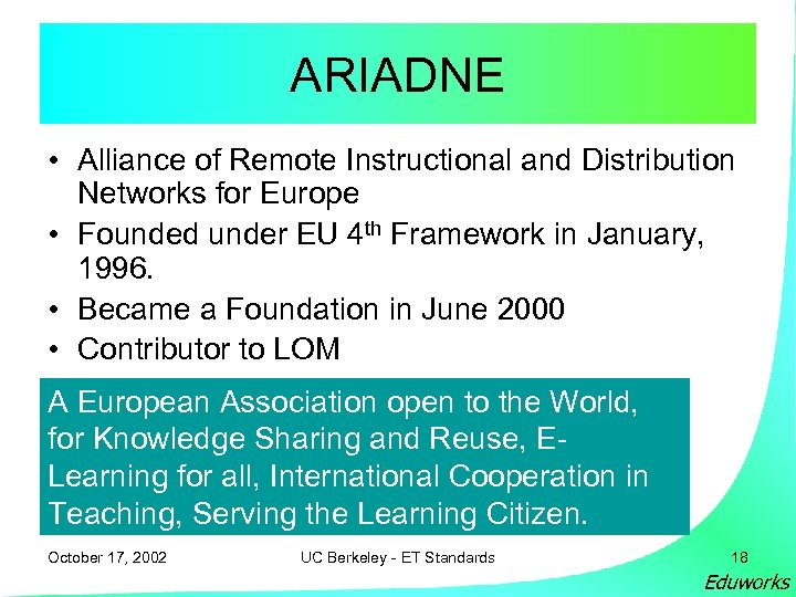 ARIADNE • Alliance of Remote Instructional and Distribution Networks for Europe • Founded under