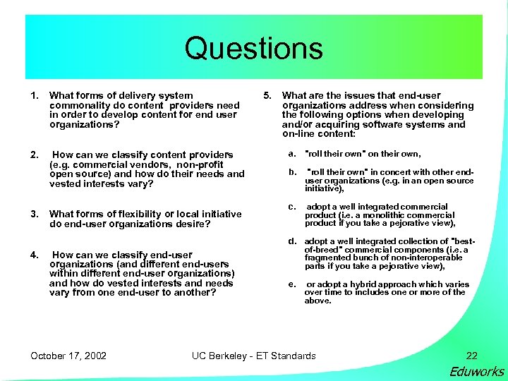 Questions 1. 2. 3. 4. What forms of delivery system commonality do content providers