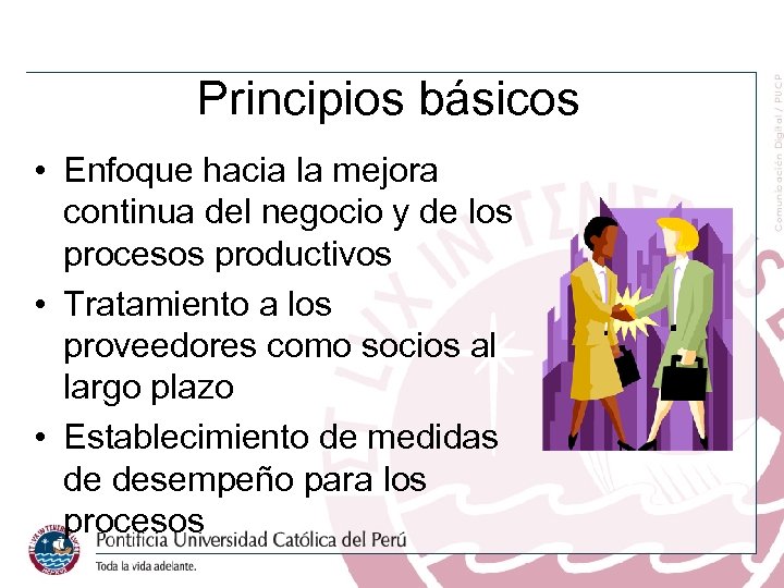 Principios básicos • Enfoque hacia la mejora continua del negocio y de los procesos