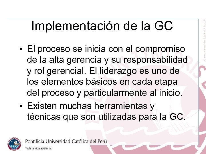 Implementación de la GC • El proceso se inicia con el compromiso de la