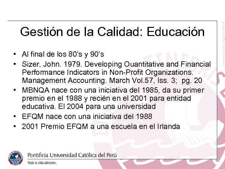 Gestión de la Calidad: Educación • Al final de los 80’s y 90’s •