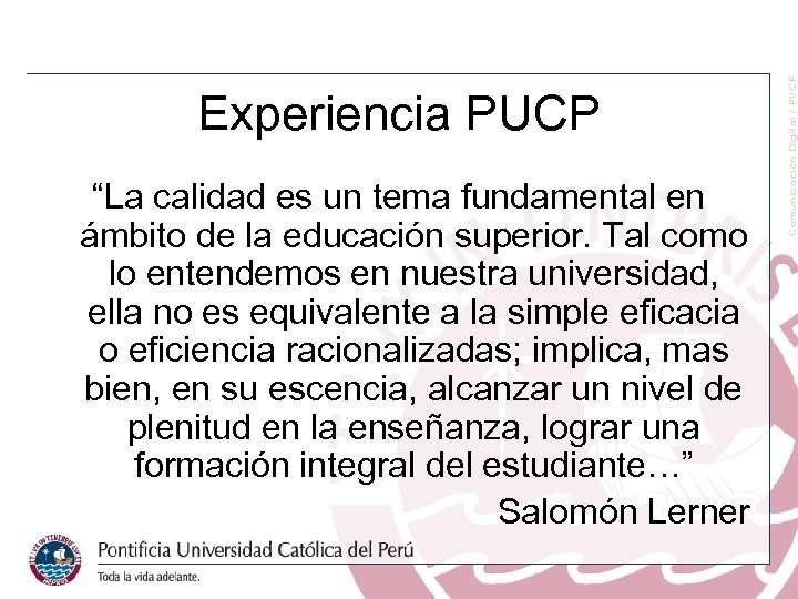 Experiencia PUCP “La calidad es un tema fundamental en ámbito de la educación superior.