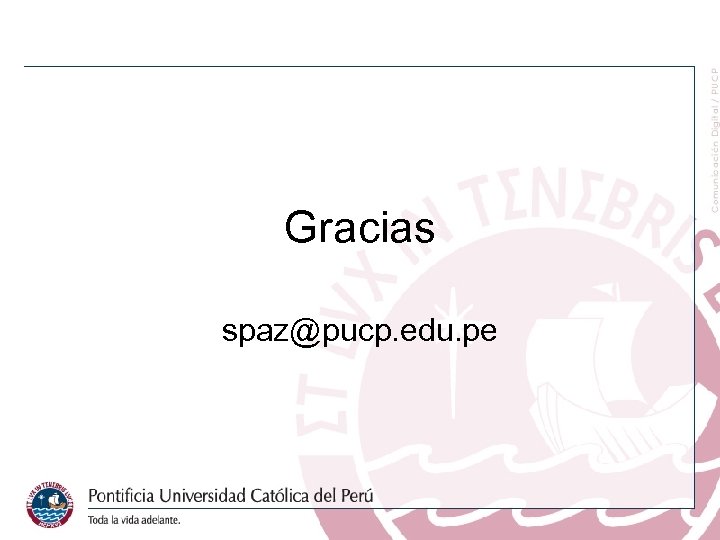 Gracias spaz@pucp. edu. pe 