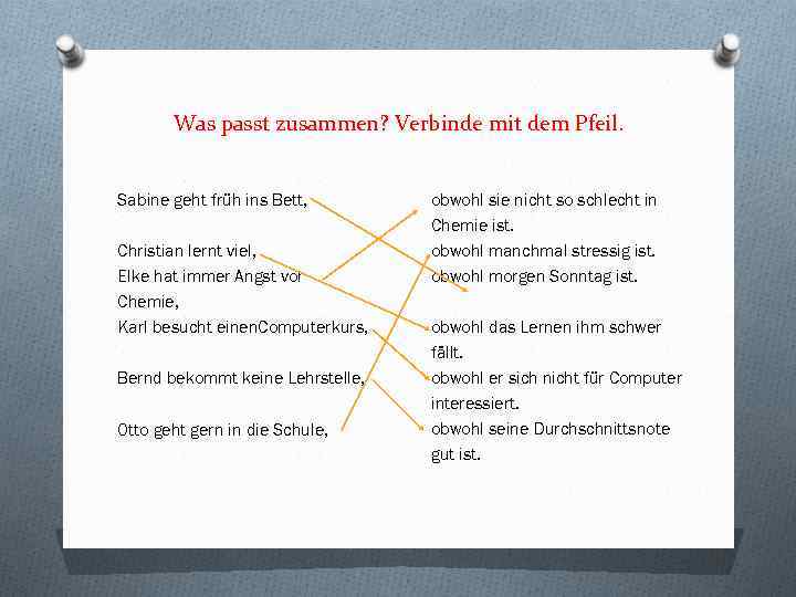 Was passt zusammen? Verbinde mit dem Pfeil. Sabine geht früh ins Bett, Christian lernt