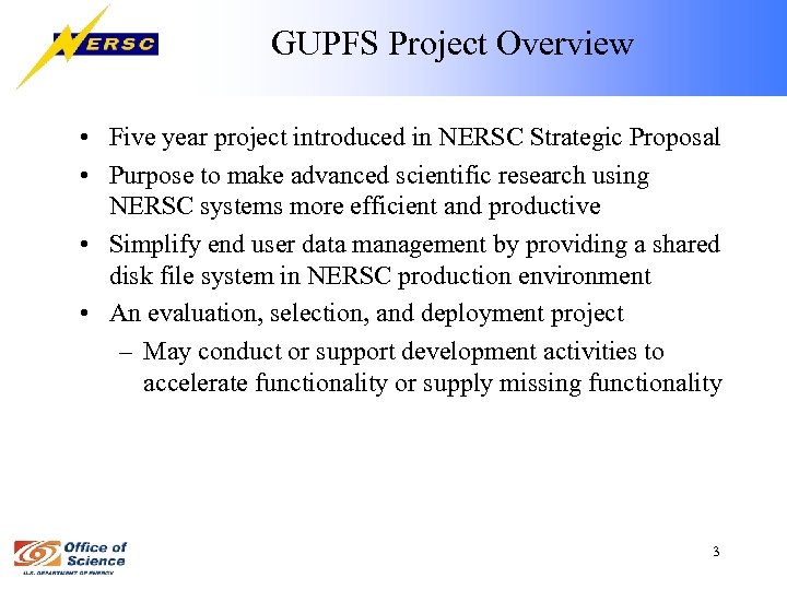 GUPFS Project Overview • Five year project introduced in NERSC Strategic Proposal • Purpose