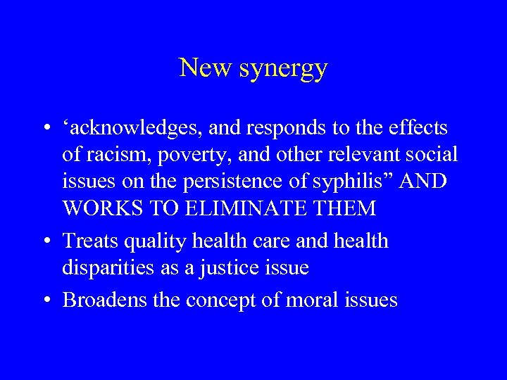 New synergy • ‘acknowledges, and responds to the effects of racism, poverty, and other