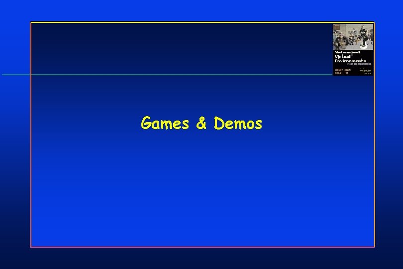 Games & Demos 