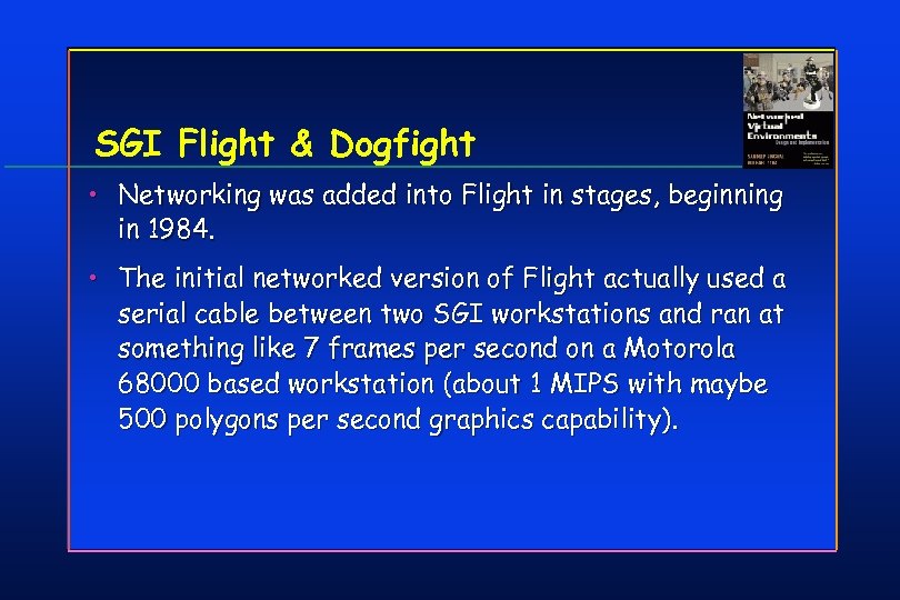 SGI Flight & Dogfight • Networking was added into Flight in stages, beginning in