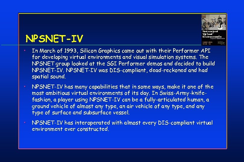 NPSNET-IV • In March of 1993, Silicon Graphics came out with their Performer API