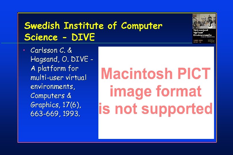 Swedish Institute of Computer Science - DIVE • Carlsson C. & Hagsand, O. DIVE