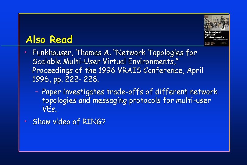 Also Read • Funkhouser, Thomas A. “Network Topologies for Scalable Multi-User Virtual Environments, ”