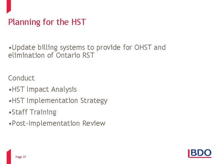 Planning for the HST • Update billing systems to provide for OHST and elimination