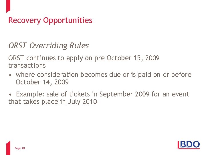Recovery Opportunities ORST Overriding Rules ORST continues to apply on pre October 15, 2009