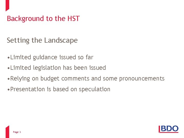 Background to the HST Setting the Landscape • Limited guidance issued so far •