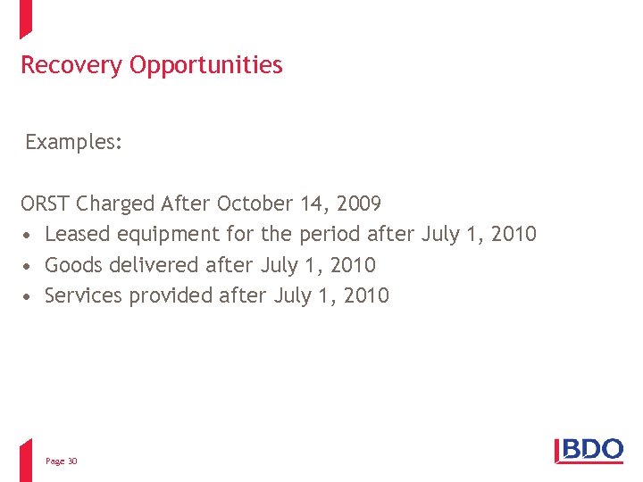 Recovery Opportunities Examples: ORST Charged After October 14, 2009 • Leased equipment for the