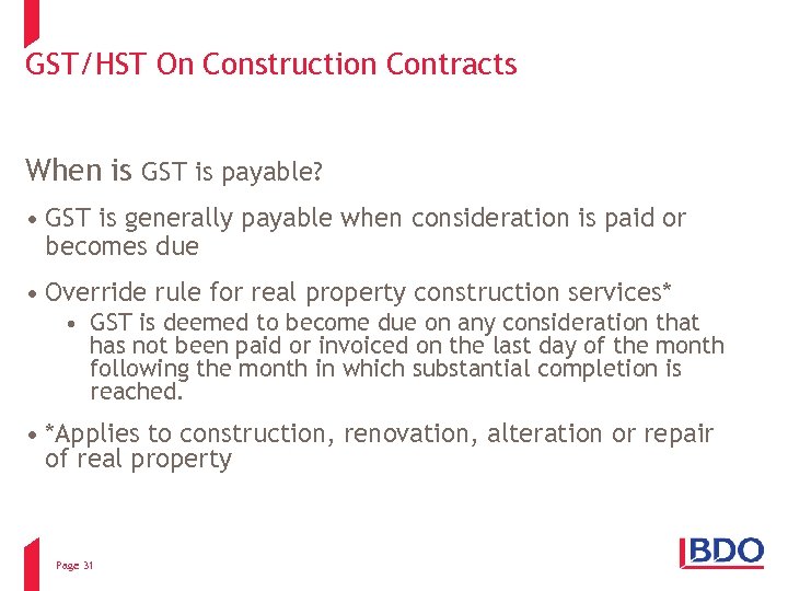 GST/HST On Construction Contracts When is GST is payable? • GST is generally payable