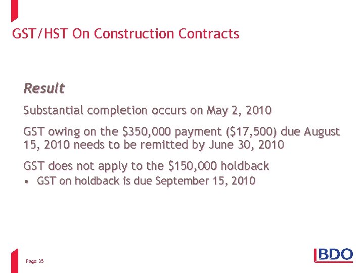 GST/HST On Construction Contracts Result Substantial completion occurs on May 2, 2010 GST owing