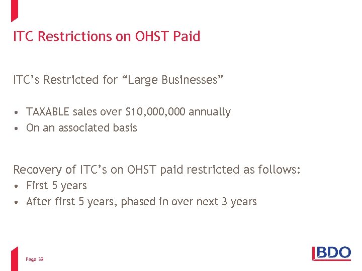 ITC Restrictions on OHST Paid ITC’s Restricted for “Large Businesses” • TAXABLE sales over