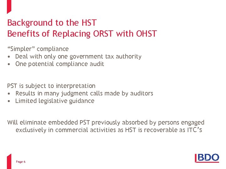 Background to the HST Benefits of Replacing ORST with OHST “Simpler” compliance • Deal