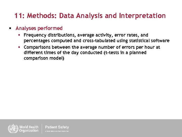 11: Methods: Data Analysis and Interpretation § Analyses performed § Frequency distributions, average activity,