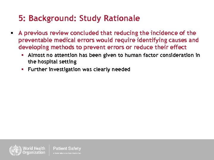 5: Background: Study Rationale § A previous review concluded that reducing the incidence of