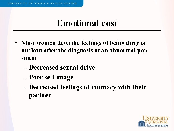 Emotional cost • Most women describe feelings of being dirty or unclean after the