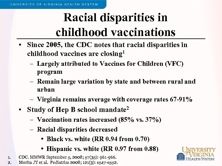 Racial disparities in childhood vaccinations • Since 2005, the CDC notes that racial disparities