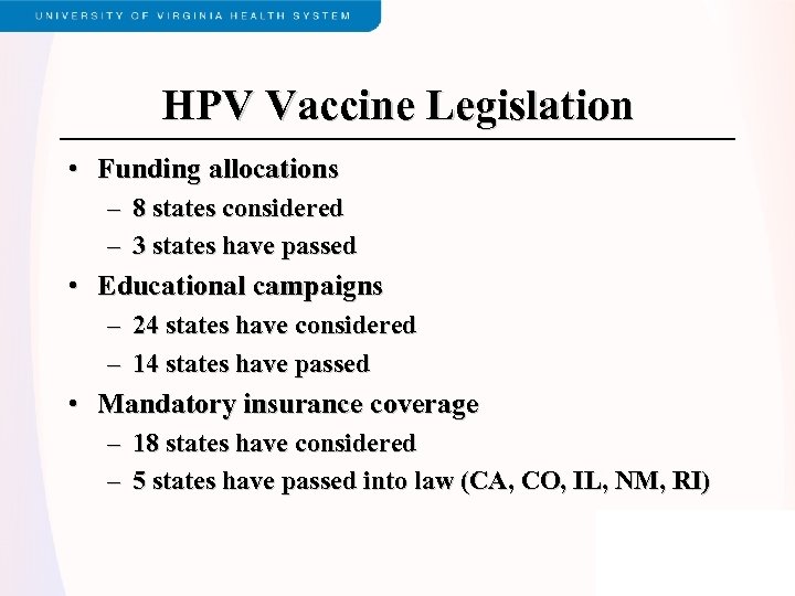 HPV Vaccine Legislation • Funding allocations – 8 states considered – 3 states have