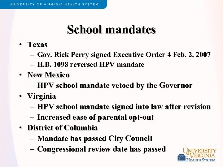 School mandates • Texas – Gov. Rick Perry signed Executive Order 4 Feb. 2,