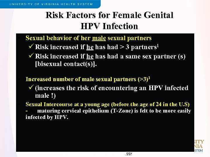 Risk Factors for Female Genital HPV Infection • Sexual behavior of her male sexual