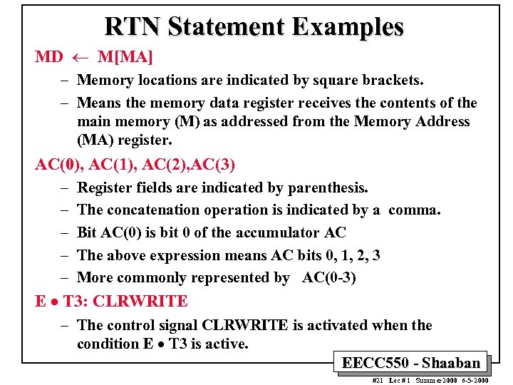 RTN Statement Examples MD ¬ M[MA] – Memory locations are indicated by square brackets.