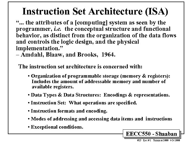 Instruction Set Architecture (ISA) “. . . the attributes of a [computing] system as