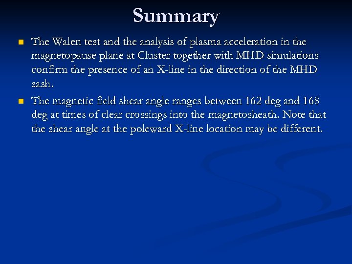 Summary n n The Walen test and the analysis of plasma acceleration in the