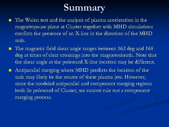 Summary n n n The Walen test and the analysis of plasma acceleration in