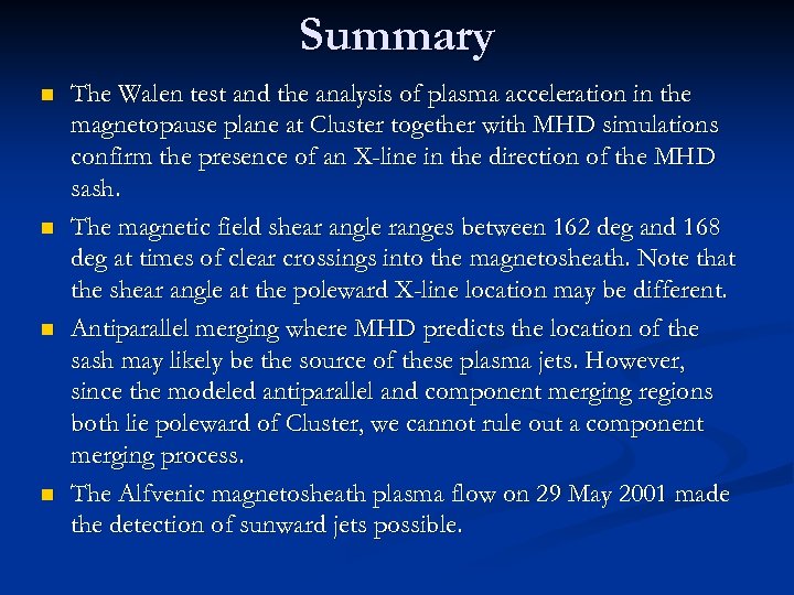 Summary n n The Walen test and the analysis of plasma acceleration in the