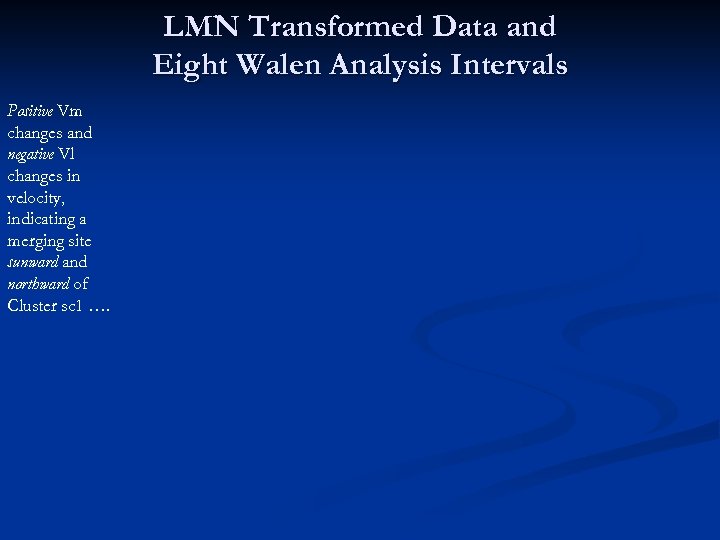 LMN Transformed Data and Eight Walen Analysis Intervals Positive Vm changes and negative Vl