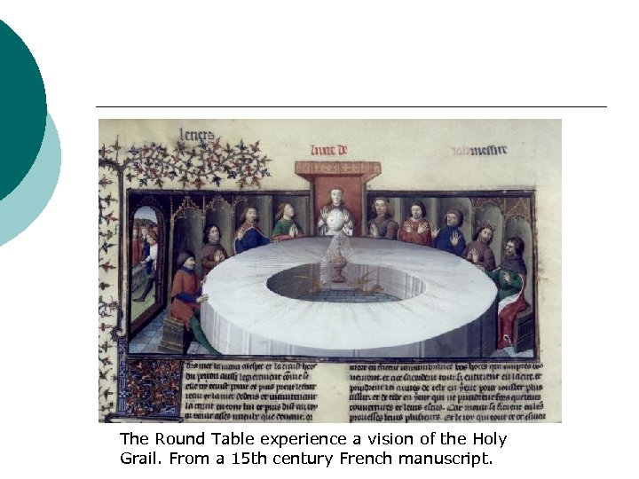 The Round Table experience a vision of the Holy Grail. From a 15 th