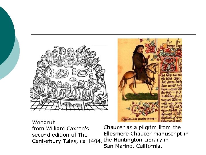 Woodcut Chaucer as a pilgrim from the from William Caxton's Ellesmere Chaucer manuscript in