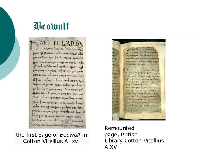 Beowulf the first page of Beowulf in Cotton Vitellius A. xv. Remounted page, British
