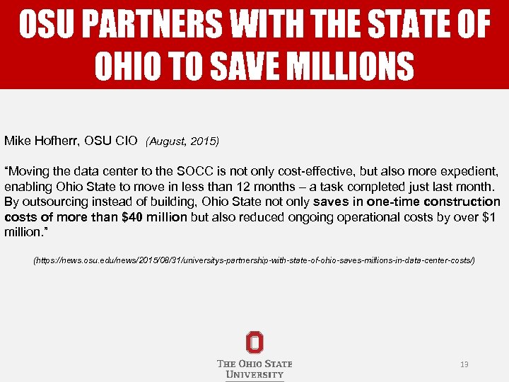 OSU PARTNERS WITH THE STATE OF OHIO TO SAVE MILLIONS Mike Hofherr, OSU CIO