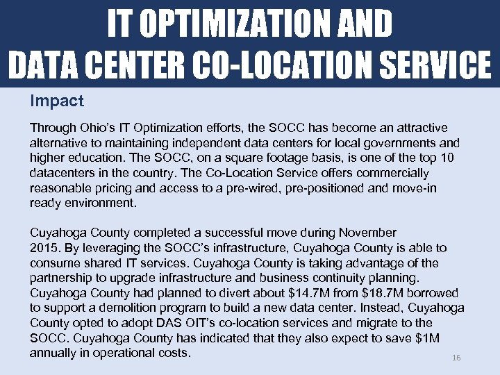 IT OPTIMIZATION AND DATA CENTER CO-LOCATION SERVICE Impact Through Ohio’s IT Optimization efforts, the