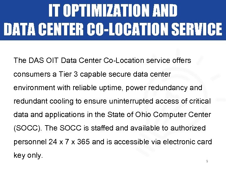 IT OPTIMIZATION AND DATA CENTER CO-LOCATION SERVICE The DAS OIT Data Center Co-Location service