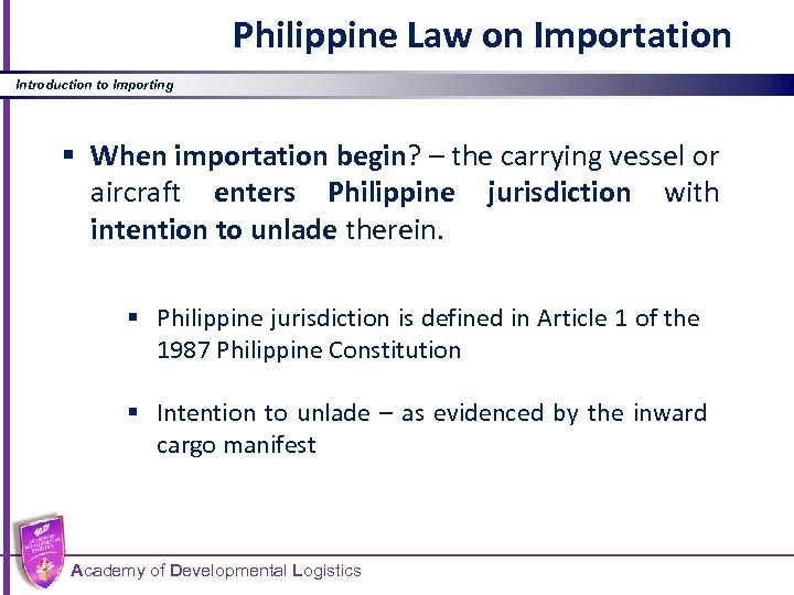 Philippine Law on Importation Introduction to Importing § When importation begin? – the carrying