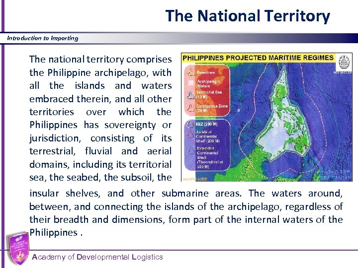 The National Territory Introduction to Importing The national territory comprises the Philippine archipelago, with