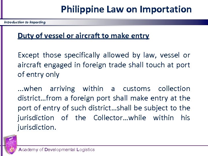 Philippine Law on Importation Introduction to Importing Duty of vessel or aircraft to make
