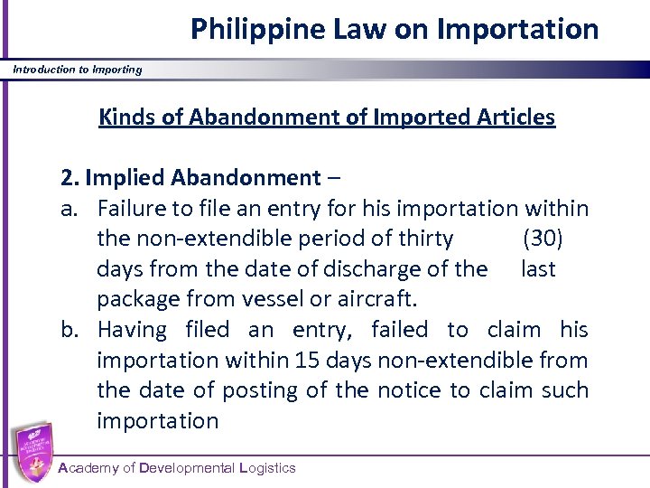 Philippine Law on Importation Introduction to Importing Kinds of Abandonment of Imported Articles 2.